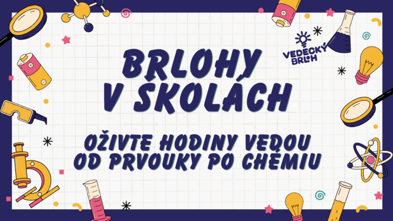 VEDECKÝ BRLOH PRE školy